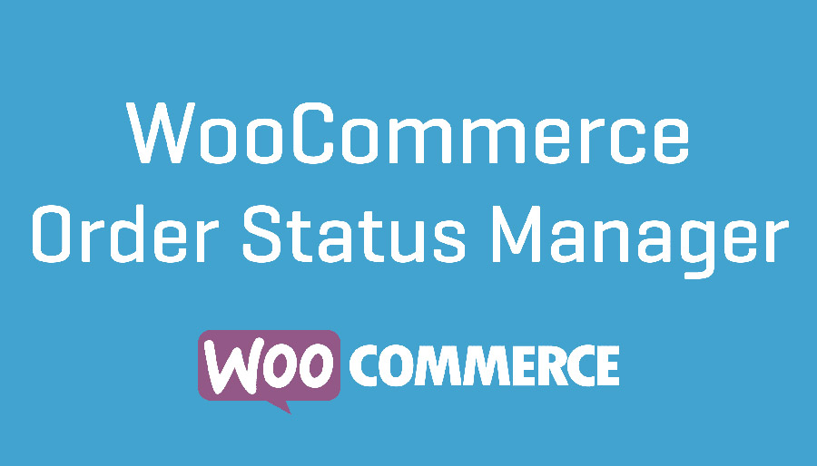 دانلود افزونه ووکامرس WooCommerce Order Status Manager