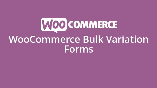 دانلود افزونه ووکامرس WooCommerce Bulk Variation Forms